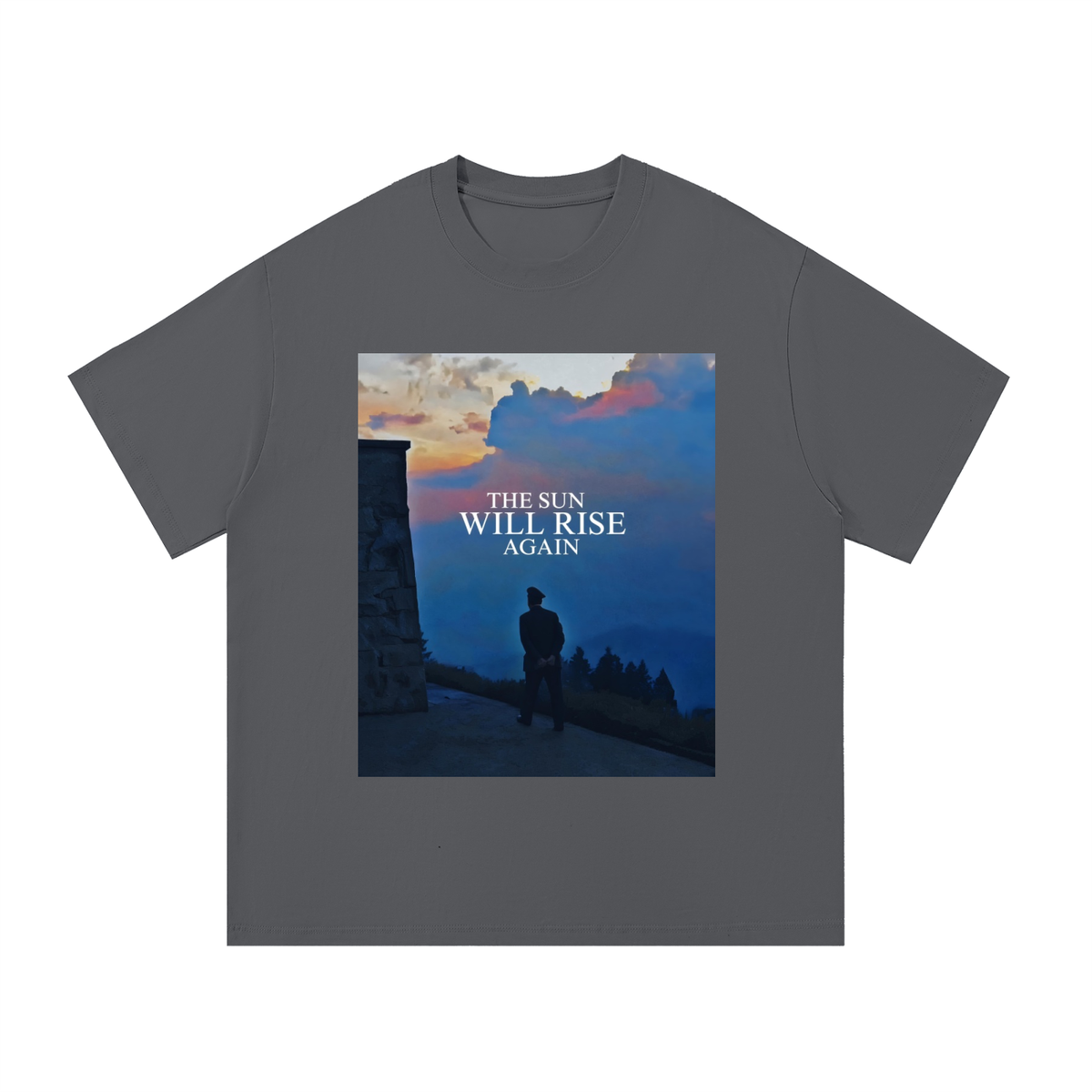 The Sun Will Rise Again (ORDER A SIZE UP)