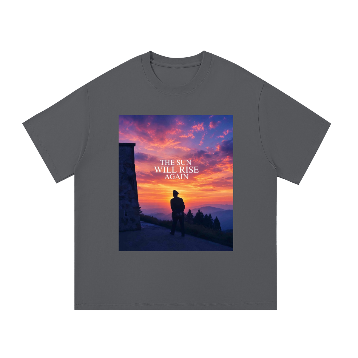 The Sun Will Rise Again (ORDER A SIZE UP)