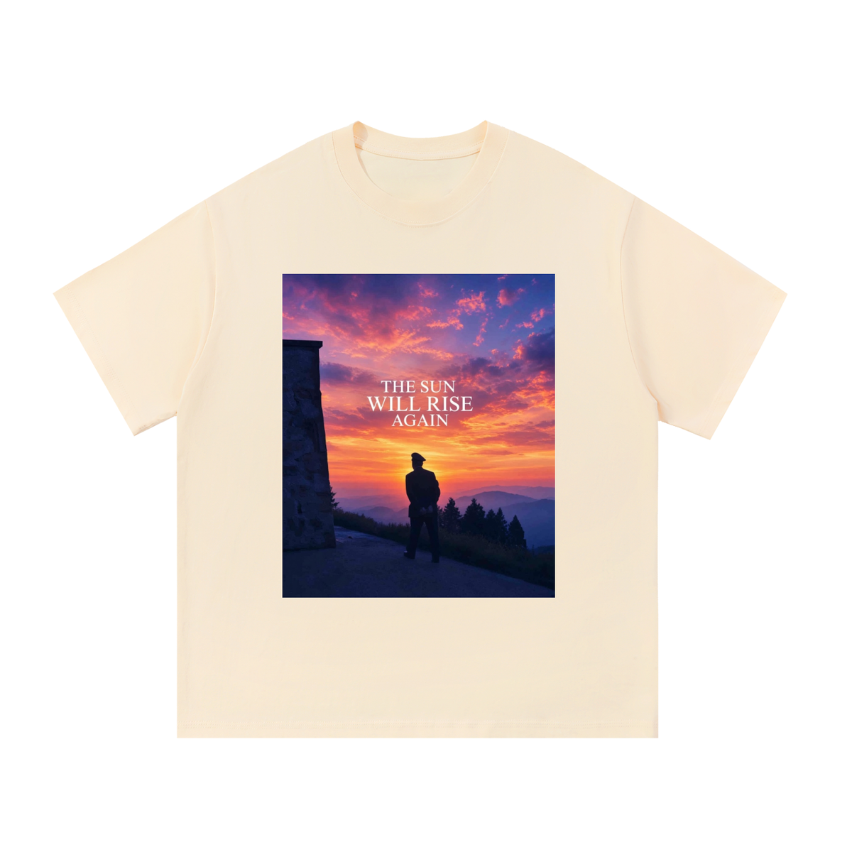 The Sun Will Rise Again (ORDER A SIZE UP)