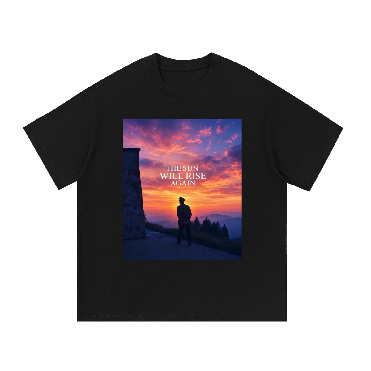 The Sun Will Rise Again (ORDER A SIZE UP)
