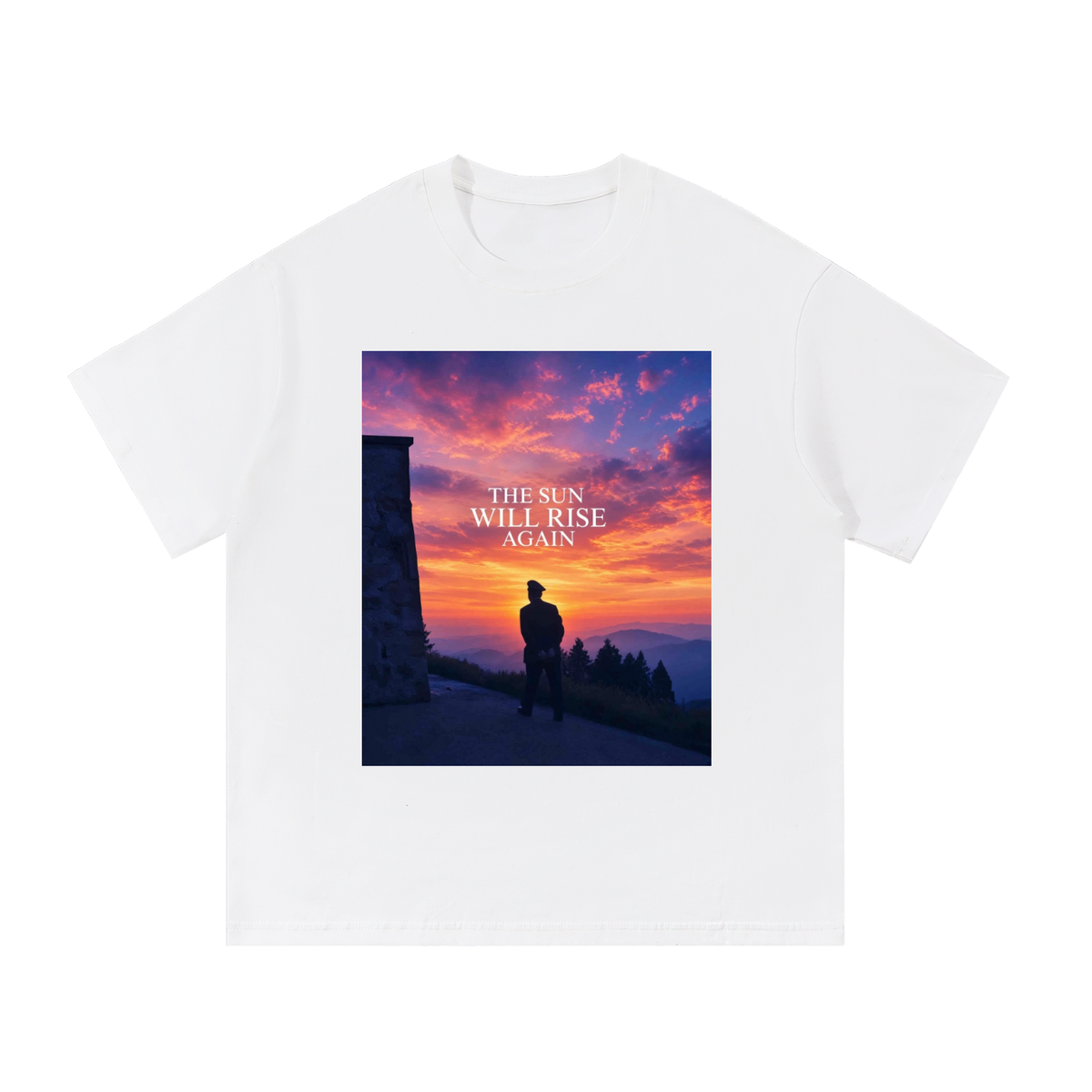 The Sun Will Rise Again (ORDER A SIZE UP)